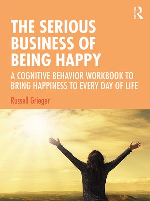 cover image of The Serious Business of Being Happy